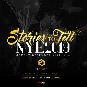 NYE 2019 | Stories To Tell @ Fiction // Mon Dec 31st | 1000+ People
